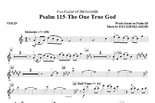 Learn to play Ed Lojeski Psalm 115: The One True God - Violin sheet music for Choir Instrumental Pak in minutes. Ed Lojeski Psalm 115: The One True God - Violin sheet music notes and chords. Download Printable PDF.
