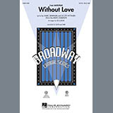 Download or print Ed Lojeski Without Love Sheet Music Printable PDF 14-page score for Film/TV / arranged SAB Choir SKU: 63914.