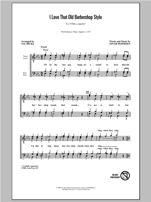 Learn to play Einar Pedersen I Love That Old Barbershop Style (arr. Val Hicks) sheet music for TTBB Choir in minutes. Einar Pedersen I Love That Old Barbershop Style (arr. Val Hicks) sheet music notes and chords. Download Printable PDF.