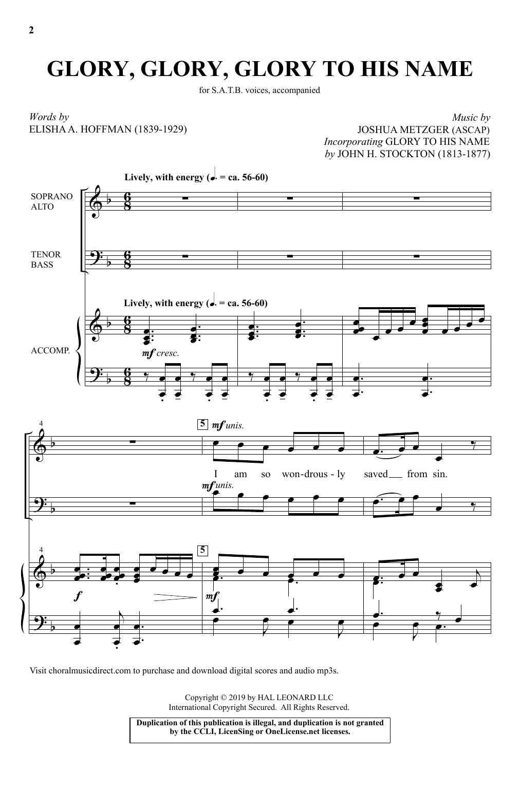 Learn to play Elisha A. Hoffman and Joshua Metzger Glory, Glory, Glory To His Name sheet music for SATB Choir in minutes. Price: 3.9900$ Elisha A. Hoffman and Joshua Metzger Glory, Glory, Glory To His Name sheet music notes and chords arranged for SATB Choir