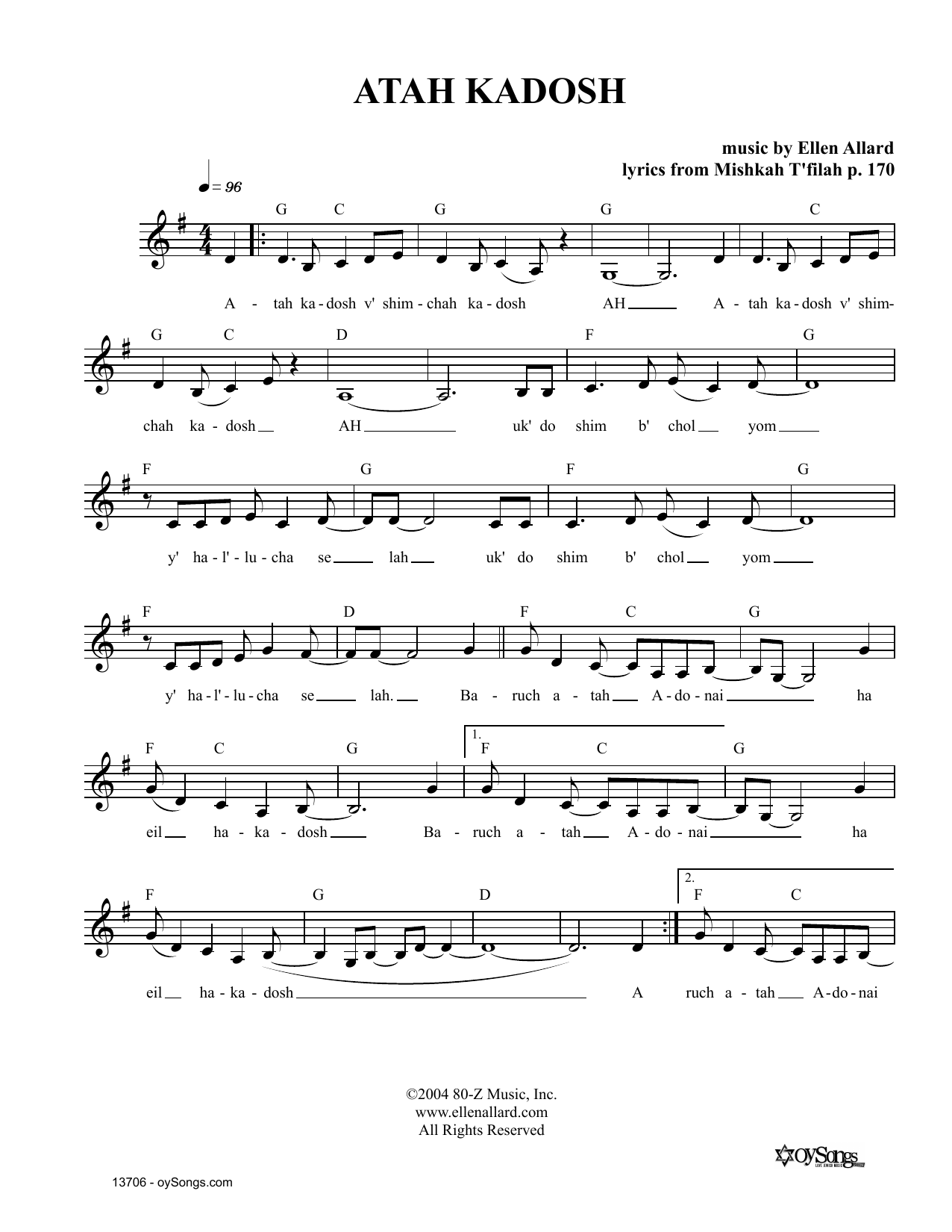 Learn to play Ellen Allard Atah Kadosh sheet music for Lead Sheet / Fake Book in minutes. Price: 5.9900$ Ellen Allard Atah Kadosh sheet music notes and chords arranged for Lead Sheet / Fake Book