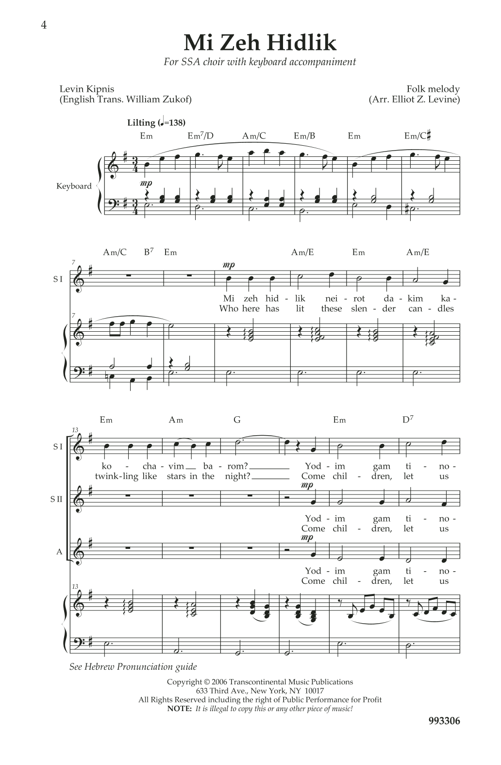Learn to play Elliot Z. Levine Three Yiddish Chanukah Songs For Treble Choir sheet music for SSA Choir in minutes. Price: 3.9900$ Elliot Z. Levine Three Yiddish Chanukah Songs For Treble Choir sheet music notes and chords arranged for SSA Choir