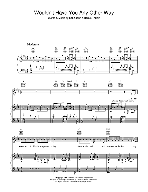 Learn to play Elton John Wouldn't Have You Any Other Way (NYC) sheet music for Piano, Vocal & Guitar in minutes. Elton John Wouldn't Have You Any Other Way (NYC) sheet music notes and chords. Download Printable PDF.