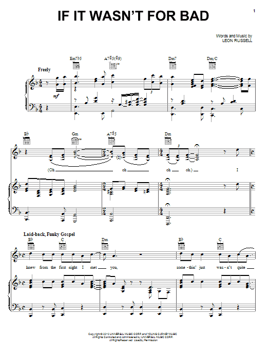Learn to play Elton John & Leon Russell If It Wasn't For Bad sheet music for Piano, Vocal & Guitar (Right-Hand Melody) in minutes. Elton John & Leon Russell If It Wasn't For Bad sheet music notes and chords. Download Printable PDF.