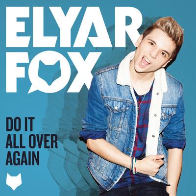 Elyar Fox Do It All Over Again Profile Image