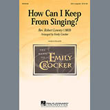 Download or print Robert Lowry How Can I Keep From Singing (arr. Emily Crocker) Sheet Music Printable PDF 3-page score for Concert / arranged SAB Choir SKU: 98663