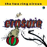 Download or print Erasure The Circus Sheet Music Printable PDF 4-page score for Pop / arranged Piano, Vocal & Guitar Chords SKU: 108001