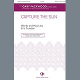 Download or print Eric Tsavdar Capture The Sun Sheet Music Printable PDF 15-page score for Concert / arranged SATB Choir SKU: 1357283