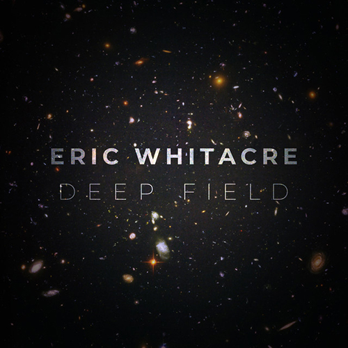 Eric Whitacre Deep Field Profile Image