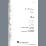Download or print Eric Whitacre Glow Sheet Music Printable PDF 7-page score for Pop / arranged SATB Choir SKU: 162369