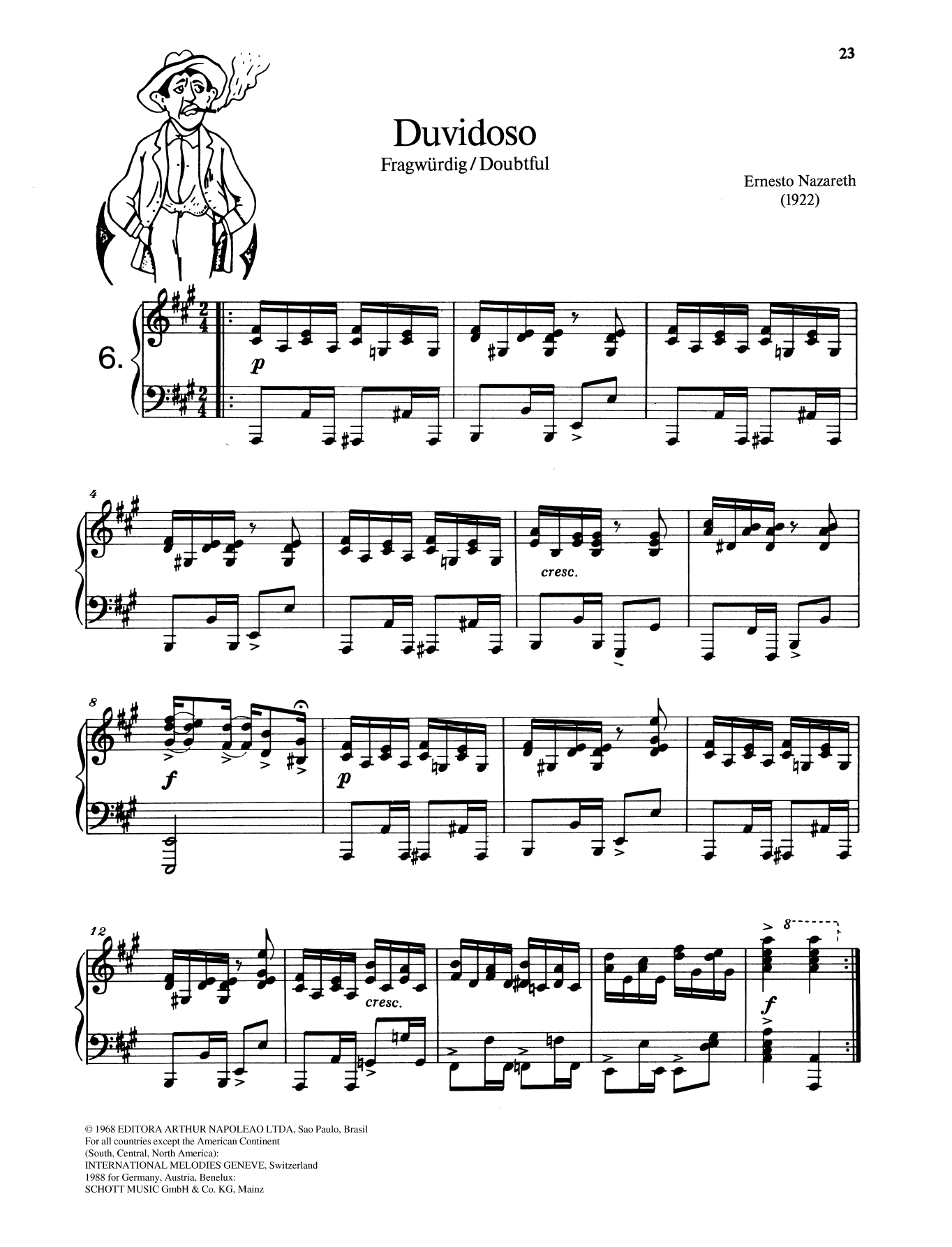Learn to play Ernesto Nazareth Duvidoso sheet music for Piano Solo in minutes. Price: 6.9900$ Ernesto Nazareth Duvidoso sheet music notes and chords arranged for Piano Solo