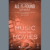 Download or print Evan Rachel Wood All Is Found (from Disney's Frozen 2) (arr. Mark Brymer) Sheet Music Printable PDF 8-page score for Disney / arranged SATB Choir SKU: 434730