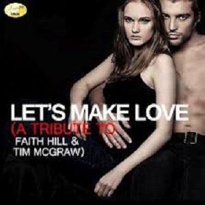 Faith Hill with Tim McGraw Let's Make Love Profile Image