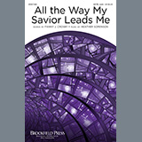 Download or print Fanny J. Crosby and Heather Sorenson All The Way My Savior Leads Me Sheet Music Printable PDF 14-page score for Sacred / arranged SATB Choir SKU: 472951