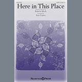 Download or print Patricia Mock Here In This Place (arr. Faye Lopez) Sheet Music Printable PDF 11-page score for Sacred / arranged SATB Choir SKU: 186007