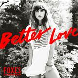 Download or print Foxes Better Love Sheet Music Printable PDF 7-page score for Alternative / arranged Piano, Vocal & Guitar Chords SKU: 122400