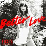 Download or print Foxes Better Love Sheet Music Printable PDF 7-page score for Alternative / arranged Piano, Vocal & Guitar (Right-Hand Melody) SKU: 122400.