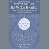 Download or print Frances Smith Thomas My Feet Are Tired, But My Soul Is Resting (arr. Shawn Kirchner) Sheet Music Printable PDF 8-page score for Inspirational / arranged SATB Choir SKU: 490992