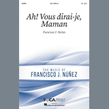 Download or print Francisco J. Núñez Ah! Vous dirai-je, Maman Sheet Music Printable PDF 10-page score for French / arranged SSA Choir SKU: 514349