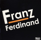 Download or print Franz Ferdinand 40 Ft Sheet Music Printable PDF 7-page score for Pop / arranged Guitar Tab SKU: 29630