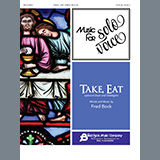 Download or print Fred Bock Take, Eat Sheet Music Printable PDF 6-page score for Sacred / arranged Piano & Vocal SKU: 467439