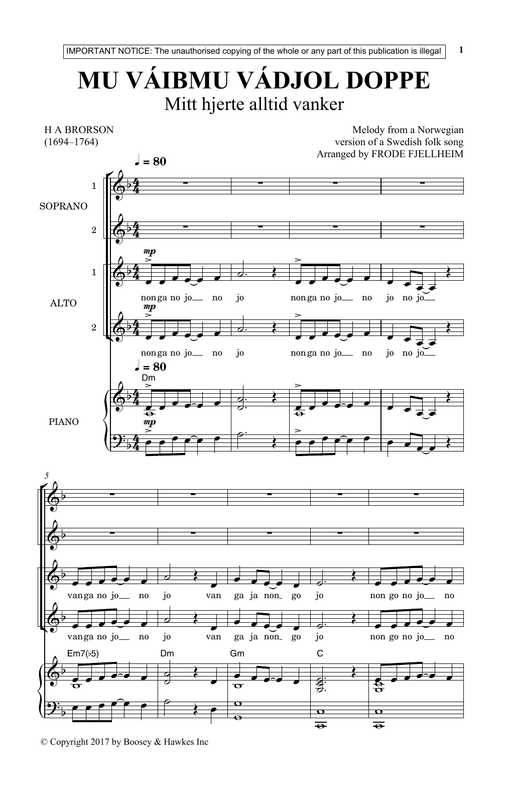 Learn to play Frode Fjellheim Mu Vaibmu Vadjol Doppe sheet music for SSA Choir in minutes. Price: 3.9900$ Frode Fjellheim Mu Vaibmu Vadjol Doppe sheet music notes and chords arranged for SSA Choir