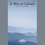 Download or print Gary Hallquist It Was At Calvary Sheet Music Printable PDF 7-page score for Sacred / arranged SATB Choir SKU: 150183