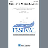 Download or print Gary Walth Sigh No More Ladies Sheet Music Printable PDF 10-page score for Concert / arranged SATB Choir SKU: 293458