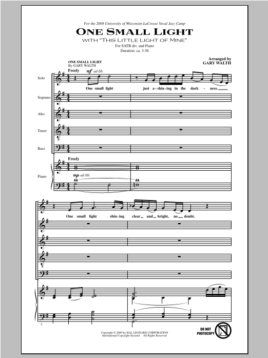 Learn to play Gary Walth One Small Light (with This Little Light of Mine) sheet music for SATB Choir in minutes. Price: 3.9900$ Gary Walth One Small Light (with This Little Light of Mine) sheet music notes and chords arranged for SATB Choir