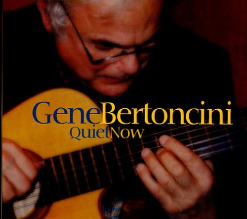 Gene Bertoncini Quiet Now Profile Image