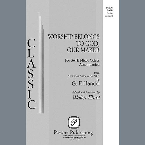 George Friedrich Handel Worship Belongs to God, Our Maker (arr. Walter Ehret) Profile Image