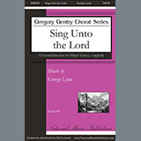 Download or print George Lynn Sing Unto The Lord Sheet Music Printable PDF 11-page score for Concert / arranged SATB Choir SKU: 430963