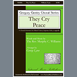 Download or print George Lynn They Cry Peace Sheet Music Printable PDF 7-page score for Contest / arranged SATB Choir SKU: 459756.