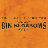 Download or print Gin Blossoms Til I Hear It From You Sheet Music Printable PDF 3-page score for Pop / arranged Easy Lead Sheet / Fake Book SKU: 190331