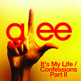 Download or print Glee Cast It's My Life / Confessions, Pt. II Sheet Music Printable PDF 5-page score for Film/TV / arranged Piano, Vocal & Guitar Chords SKU: 101458