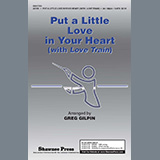 Download or print Greg Gilpin Put A Little Love In Your Heart (with Love Train) Sheet Music Printable PDF 9-page score for Pop / arranged SATB Choir SKU: 1198630