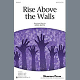 Download or print Greg Gilpin Rise Above The Walls Sheet Music Printable PDF 15-page score for Inspirational / arranged SAB Choir SKU: 289392
