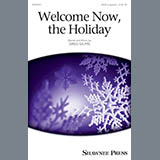 Download or print Greg Gilpin Welcome Now, The Holiday Sheet Music Printable PDF 9-page score for Christmas / arranged SATB Choir SKU: 164533