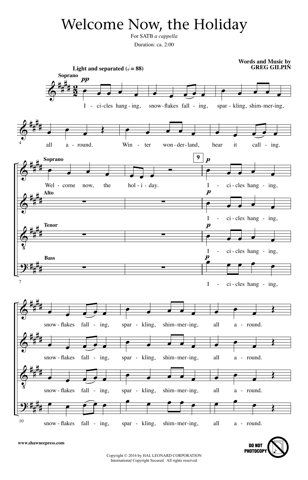 Learn to play Greg Gilpin Welcome Now, The Holiday sheet music for SATB Choir in minutes. Price: 3.9900$ Greg Gilpin Welcome Now, The Holiday sheet music notes and chords arranged for SATB Choir