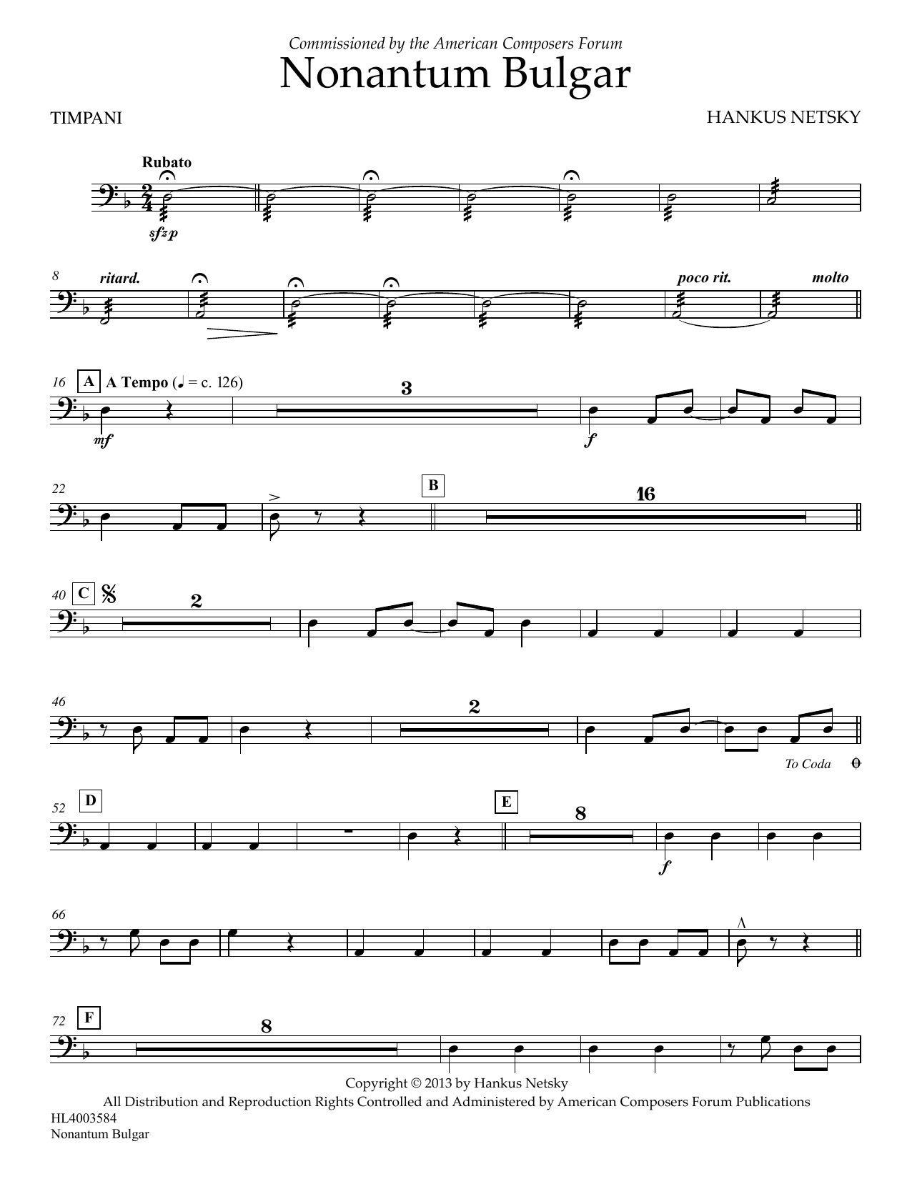 Learn to play Hankus Netsky Nonantum Bulgar - Timpani sheet music for Concert Band in minutes. Price: 5.9900$ Hankus Netsky Nonantum Bulgar - Timpani sheet music notes and chords arranged for Concert Band