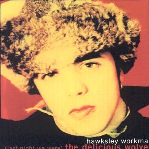 Hawksley Workman Your Beauty Must Be Rubbing Off Profile Image