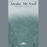 Download or print Heather Sorenson Awake, My Soul! Sheet Music Printable PDF 11-page score for Pop / arranged SATB Choir SKU: 165148