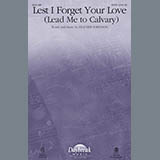Download or print Heather Sorenson Lest I Forget Your Love (Lead Me To Calvary) Sheet Music Printable PDF 10-page score for Hymn / arranged SATB Choir SKU: 161691