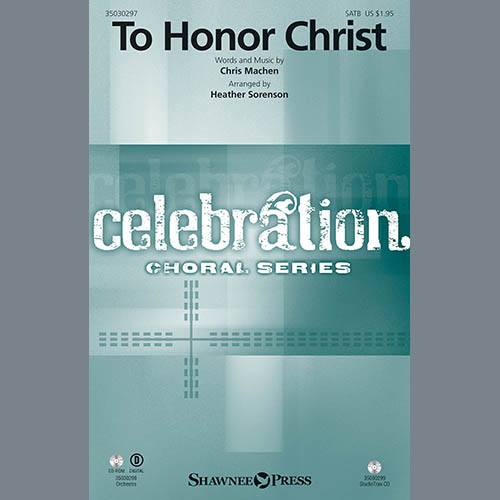 Chris Machen To Honor Christ (arr. Heather Sorenson) Profile Image