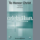 Download or print Chris Machen To Honor Christ (arr. Heather Sorenson) Sheet Music Printable PDF 11-page score for Sacred / arranged SATB Choir SKU: 162338