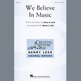 Download or print Henry Leck We Believe In Music Sheet Music Printable PDF 5-page score for Concert / arranged Choir SKU: 195491