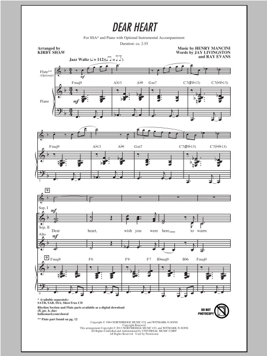 Learn to play Henry Mancini Dear Heart (arr. Kirby Shaw) sheet music for SSA Choir in minutes. Price: 3.9900$ Henry Mancini Dear Heart (arr. Kirby Shaw) sheet music notes and chords arranged for SSA Choir