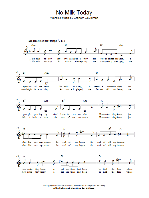 Learn to play Graham Gouldman No Milk Today sheet music for Lead Sheet / Fake Book in minutes. Price: 5.9900$ Graham Gouldman No Milk Today sheet music notes and chords arranged for Lead Sheet / Fake Book