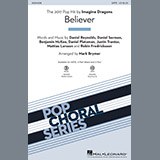 Download or print Imagine Dragons Believer (arr. Mark Brymer) Sheet Music Printable PDF 12-page score for Pop / arranged SATB Choir SKU: 187746