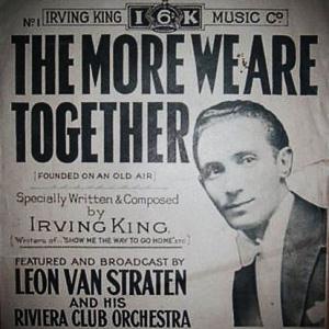 Irving King The More We Are Together Profile Image
